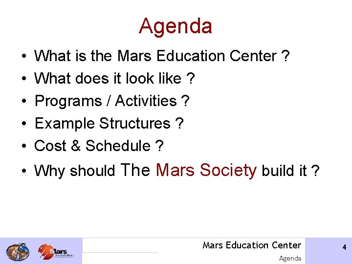 Agenda • • • What is the Mars Education Center ? What does it