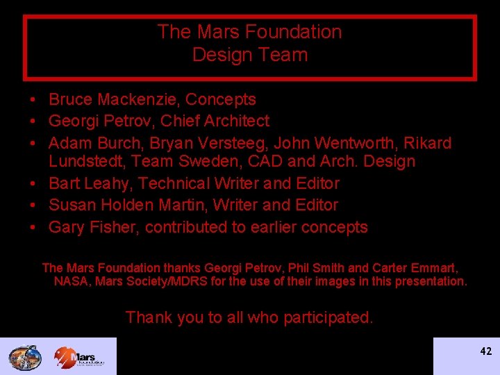 The Mars Foundation Design Team • Bruce Mackenzie, Concepts • Georgi Petrov, Chief Architect