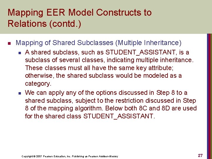 Mapping EER Model Constructs to Relations (contd. ) n Mapping of Shared Subclasses (Multiple