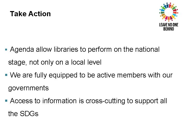 Take Action § Agenda allow libraries to perform on the national stage, not only