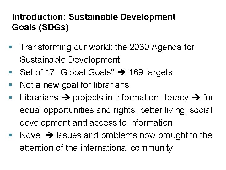 Introduction: Sustainable Development Goals (SDGs) § Transforming our world: the 2030 Agenda for Sustainable