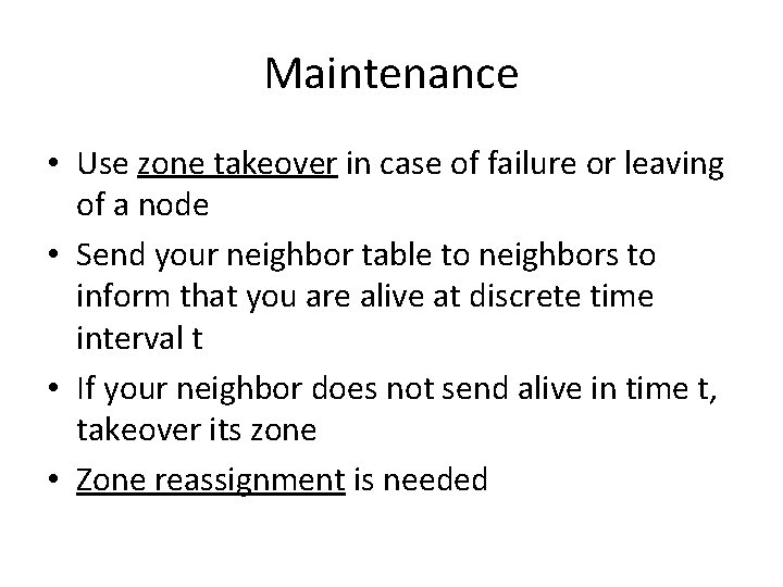 Maintenance • Use zone takeover in case of failure or leaving of a node