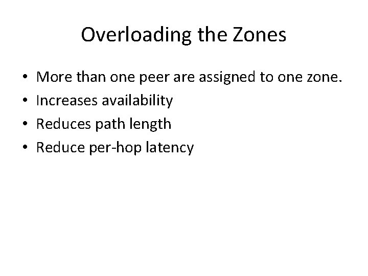 Overloading the Zones • • More than one peer are assigned to one zone.