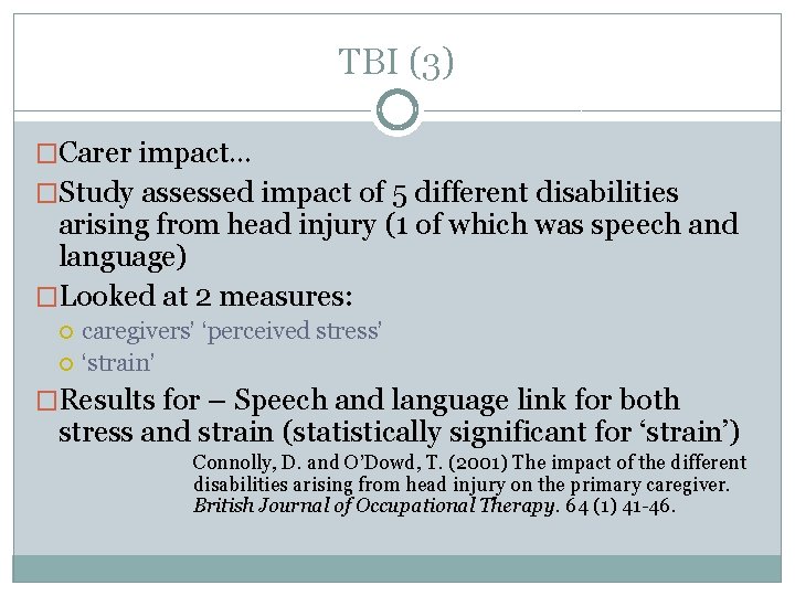 TBI (3) �Carer impact… �Study assessed impact of 5 different disabilities arising from head