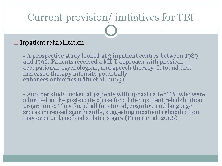 Current provision/ initiatives for TBI � Inpatient rehabilitation- - A prospective study looked at