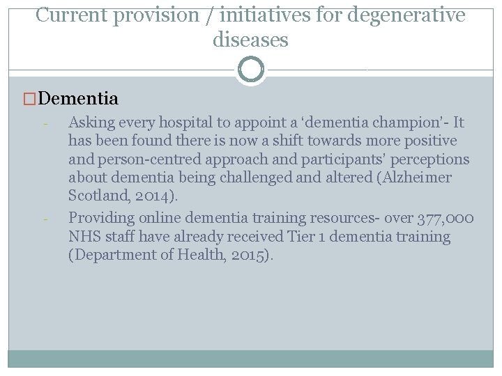 Current provision / initiatives for degenerative diseases �Dementia - - Asking every hospital to
