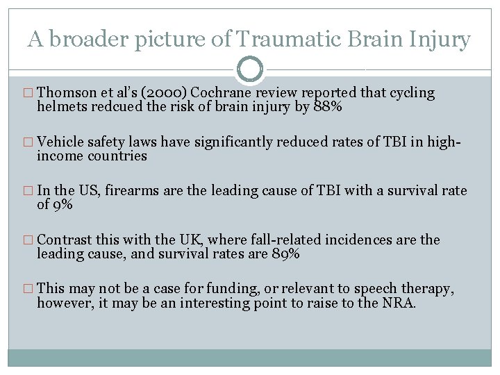 A broader picture of Traumatic Brain Injury � Thomson et al’s (2000) Cochrane review