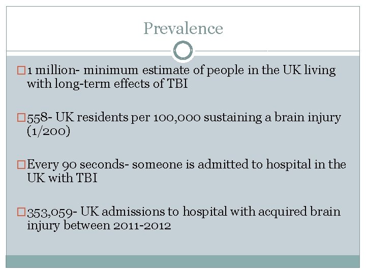 Prevalence � 1 million- minimum estimate of people in the UK living with long-term