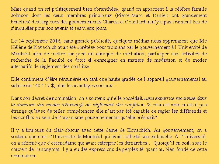 Mais quand on est politiquement bien «branchée» , quand on appartient à la célèbre