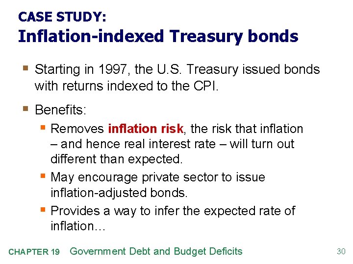 CASE STUDY: Inflation-indexed Treasury bonds § Starting in 1997, the U. S. Treasury issued