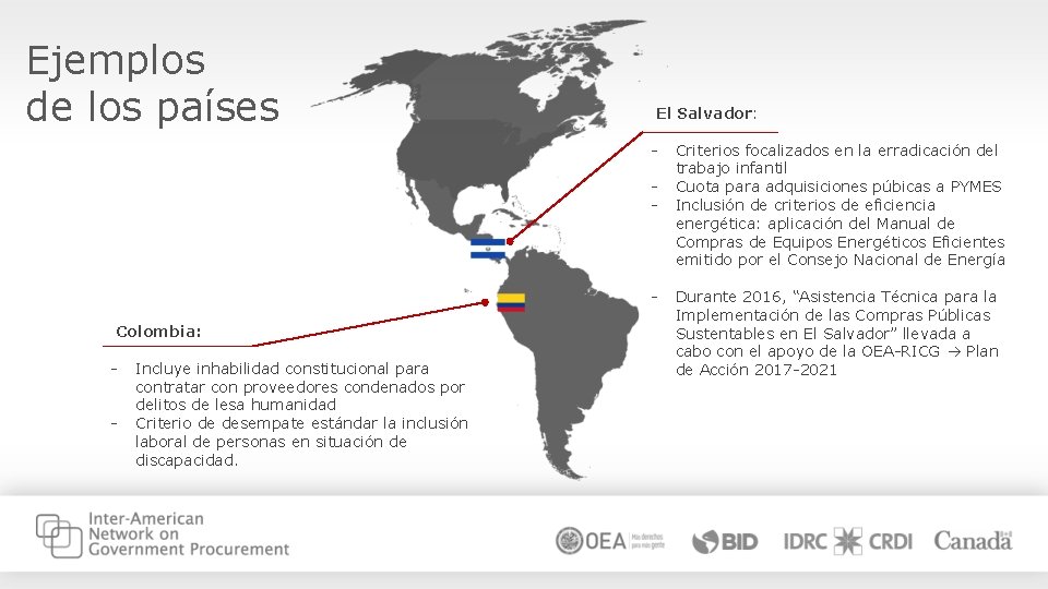 Ejemplos de los países El Salvador: - Colombia: Incluye inhabilidad constitucional para contratar con