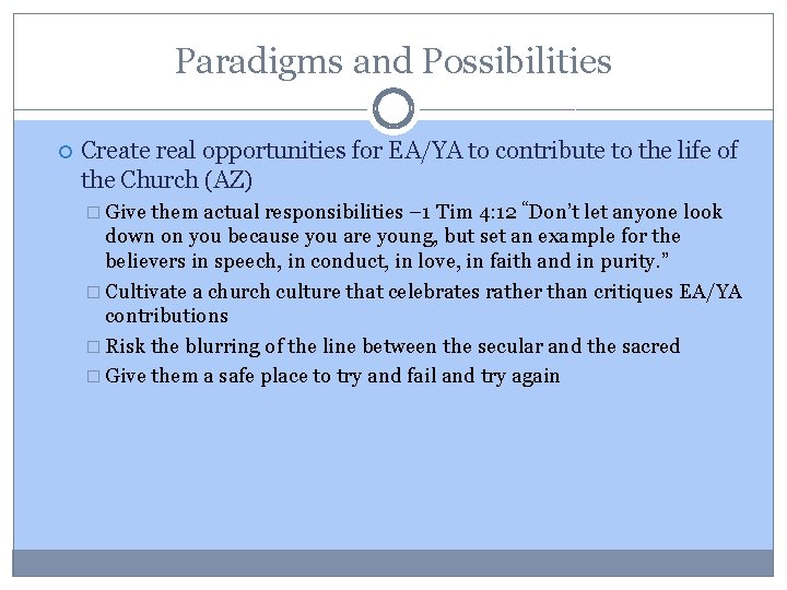Paradigms and Possibilities Create real opportunities for EA/YA to contribute to the life of