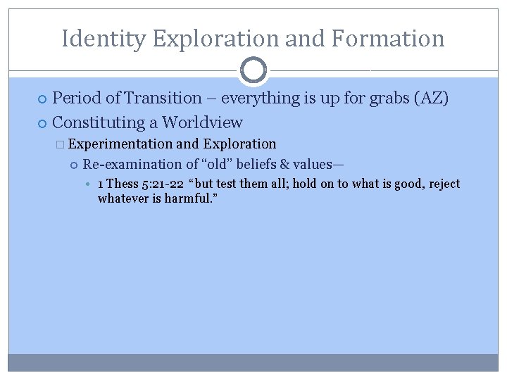 Identity Exploration and Formation Period of Transition – everything is up for grabs (AZ)