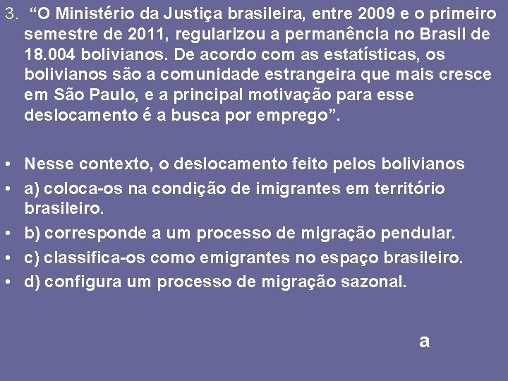 3. “O Ministério da Justiça brasileira, entre 2009 e o primeiro semestre de 2011,