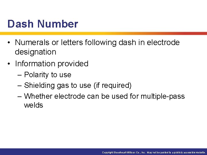 Dash Number • Numerals or letters following dash in electrode designation • Information provided