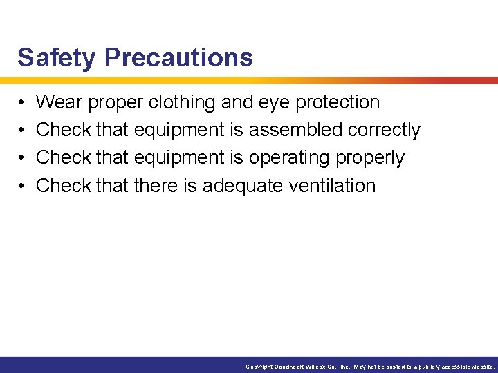 Safety Precautions • • Wear proper clothing and eye protection Check that equipment is