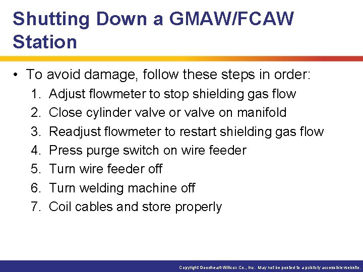 Shutting Down a GMAW/FCAW Station • To avoid damage, follow these steps in order: