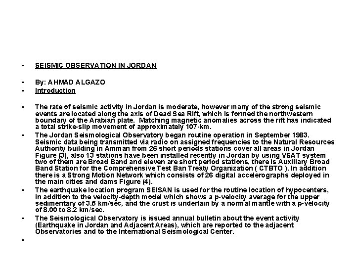  • SEISMIC OBSERVATION IN JORDAN • • By: AHMAD ALGAZO Introduction • The