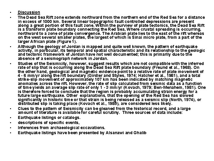  • • • Discussion The Dead Sea Rift zone extends northward from the