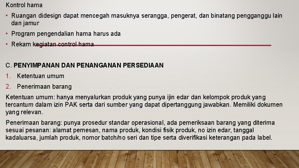 Kontrol hama • Ruangan didesign dapat mencegah masuknya serangga, pengerat, dan binatang pengganggu lain