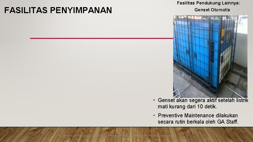 Fasilitas Pendukung Lainnya: FASILITAS PENYIMPANAN 05/11/2020 Genset Otomatis • Genset akan segera aktif setelah