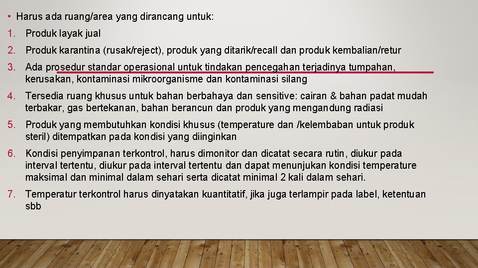  • Harus ada ruang/area yang dirancang untuk: 1. Produk layak jual 2. Produk