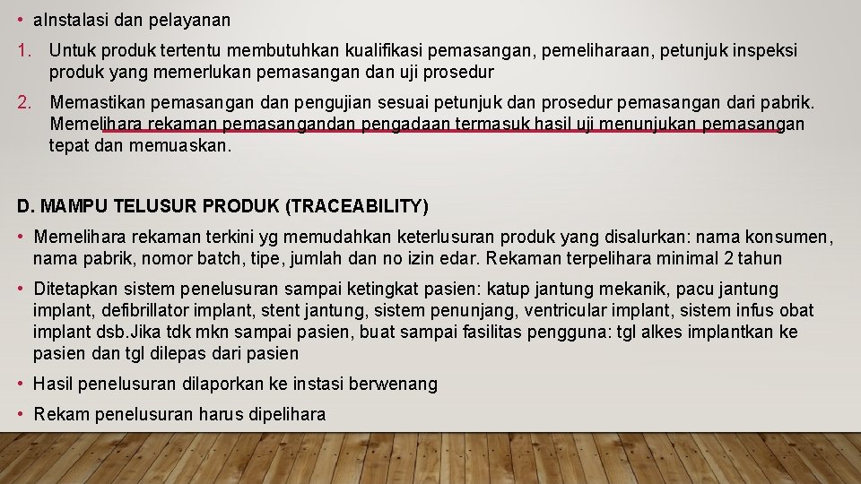  • a. Instalasi dan pelayanan 1. Untuk produk tertentu membutuhkan kualifikasi pemasangan, pemeliharaan,