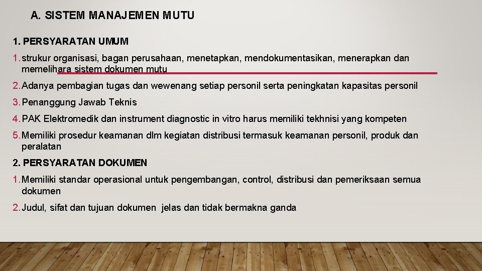 A. SISTEM MANAJEMEN MUTU 1. PERSYARATAN UMUM 1. strukur organisasi, bagan perusahaan, menetapkan, mendokumentasikan,