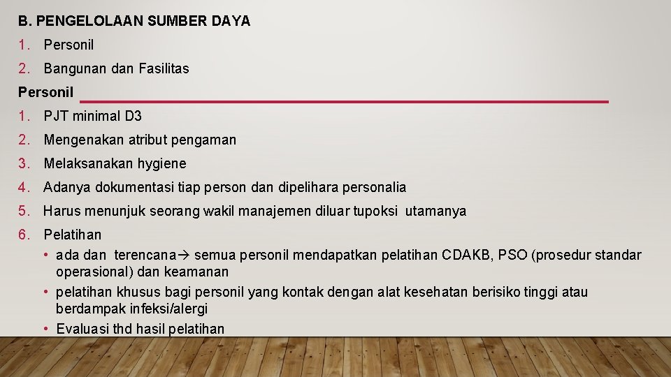 B. PENGELOLAAN SUMBER DAYA 1. Personil 2. Bangunan dan Fasilitas Personil 1. PJT minimal