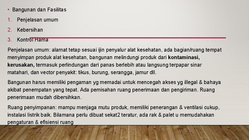  • Bangunan dan Fasilitas 1. Penjelasan umum 2. Kebersihan 3. Kontrol Hama Penjelasan