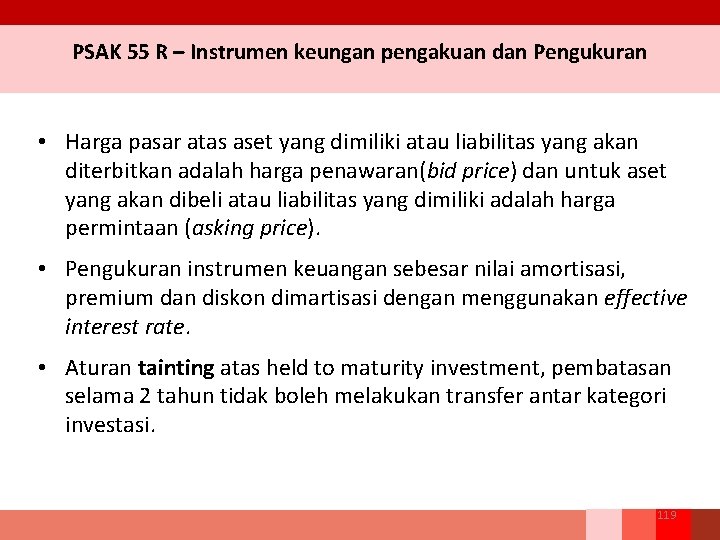 PSAK 55 R – Instrumen keungan pengakuan dan Pengukuran • Harga pasar atas aset