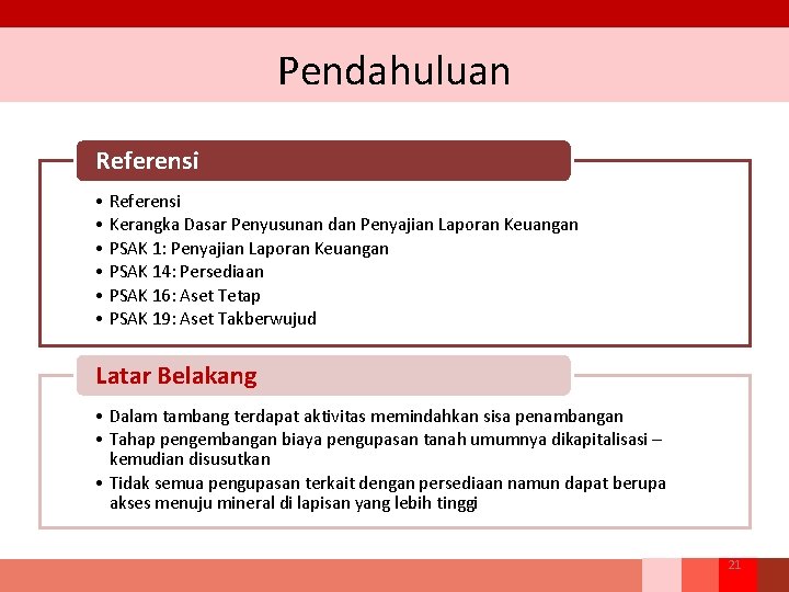 Pendahuluan Referensi • Kerangka Dasar Penyusunan dan Penyajian Laporan Keuangan • PSAK 1: Penyajian