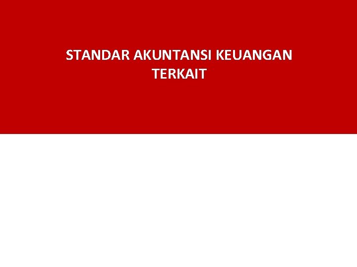 STANDAR AKUNTANSI KEUANGAN TERKAIT 