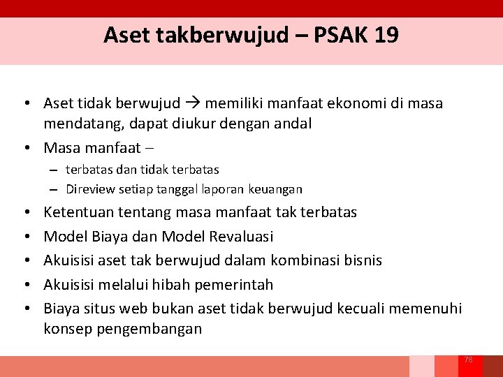 Aset takberwujud – PSAK 19 • Aset tidak berwujud memiliki manfaat ekonomi di masa