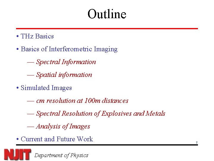 Outline • THz Basics • Basics of Interferometric Imaging — Spectral Information — Spatial