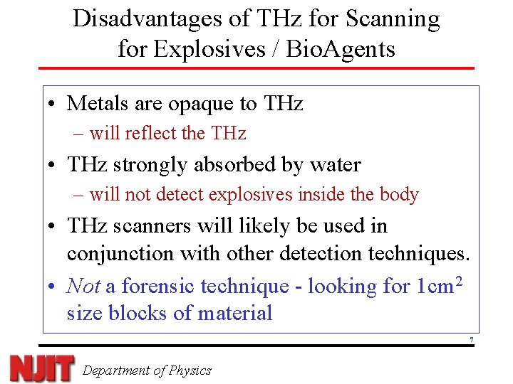 Disadvantages of THz for Scanning for Explosives / Bio. Agents • Metals are opaque