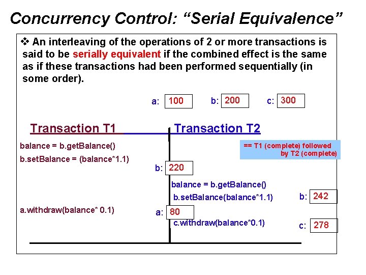 Concurrency Control: “Serial Equivalence” v An interleaving of the operations of 2 or more