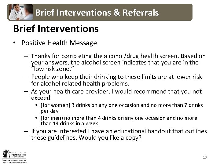 Brief Interventions & Referrals Brief Interventions • Positive Health Message – Thanks for completing