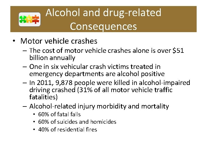 Alcohol and drug-related Consequences • Motor vehicle crashes – The cost of motor vehicle