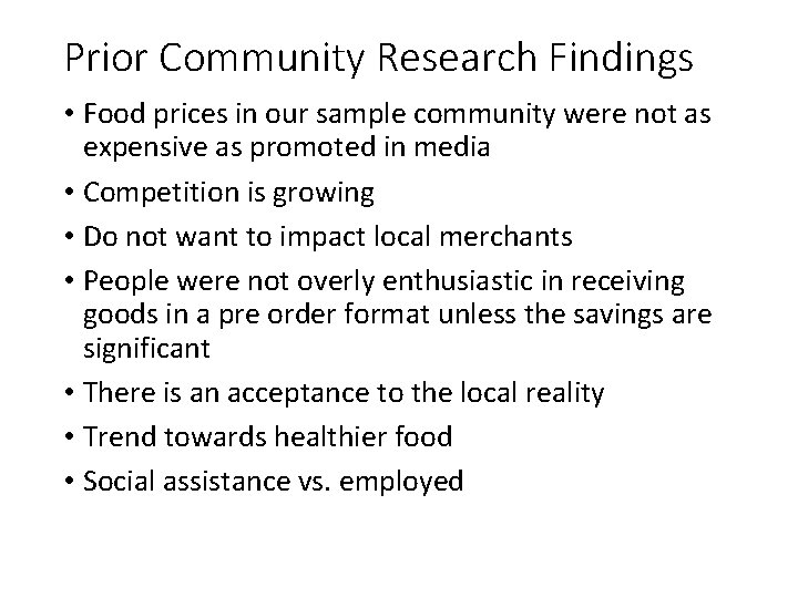 Prior Community Research Findings • Food prices in our sample community were not as