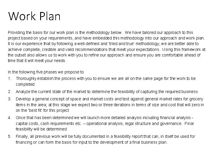 Work Plan Providing the basis for our work plan is the methodology below. We