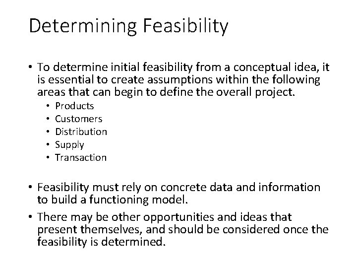 Determining Feasibility • To determine initial feasibility from a conceptual idea, it is essential