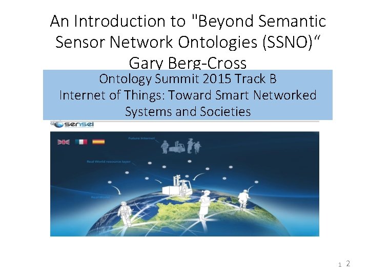 An Introduction to "Beyond Semantic Sensor Network Ontologies (SSNO)“ Gary Berg-Cross Ontology Summit 2015