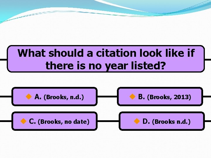 What should a citation look like if there is no year listed? u A.