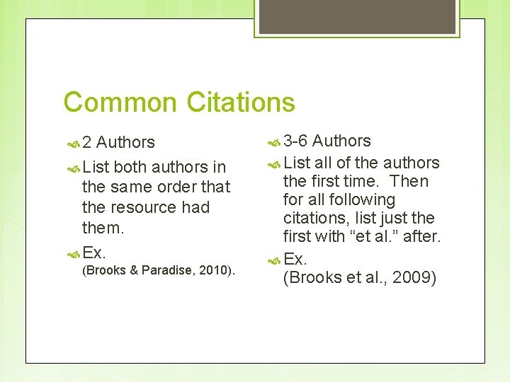 Common Citations 2 Authors List both authors in the same order that the resource