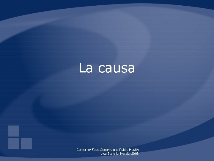 La causa Center for Food Security and Public Health Iowa State University 2006 