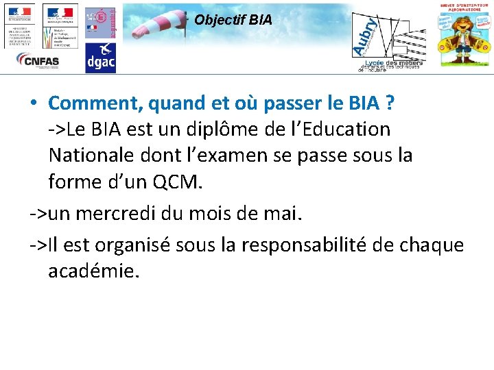 Objectif BIA • Comment, quand et où passer le BIA ? ->Le BIA est