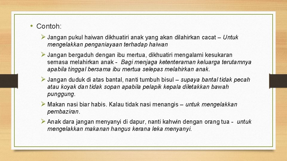  • Contoh: Ø Jangan pukul haiwan dikhuatiri anak yang akan dilahirkan cacat –