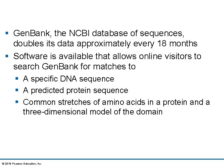 § Gen. Bank, the NCBI database of sequences, doubles its data approximately every 18