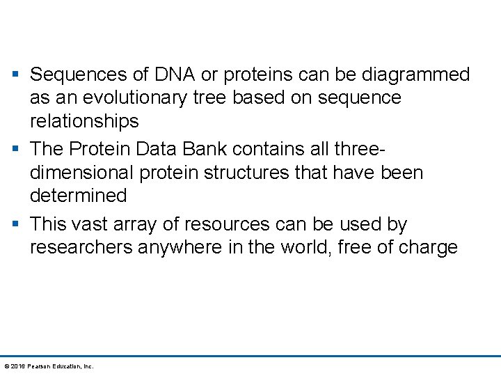§ Sequences of DNA or proteins can be diagrammed as an evolutionary tree based